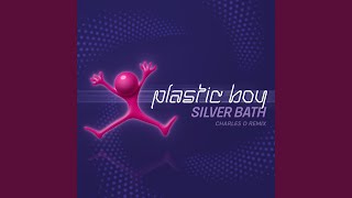 Silver Bath (Charles D Remix) - Plastic Boy, Charles D (USA) & Push