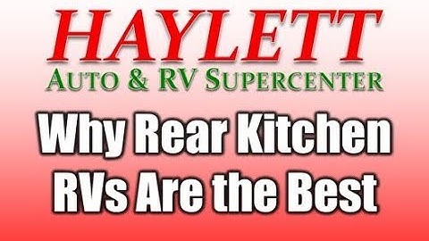 HaylettRV - Why Rear Kitchen RVs are the Best with Josh the RV Nerd
