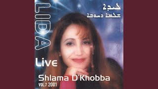 Shlama D’Khobba, Hal Dyer Shitranee \u0026 Ta Rqod Go Khiga