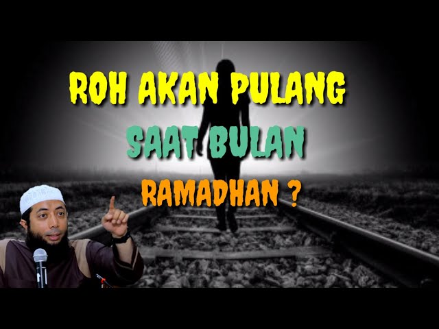 ROH PULANG KERUMAH SAAT BULAN RAMADHAN❓Ini penjelasan Ustadz Khalid Basalamah ‼️ class=