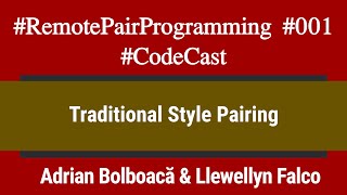#RemotePairProgramming Ep 001: Traditional Style Pairing