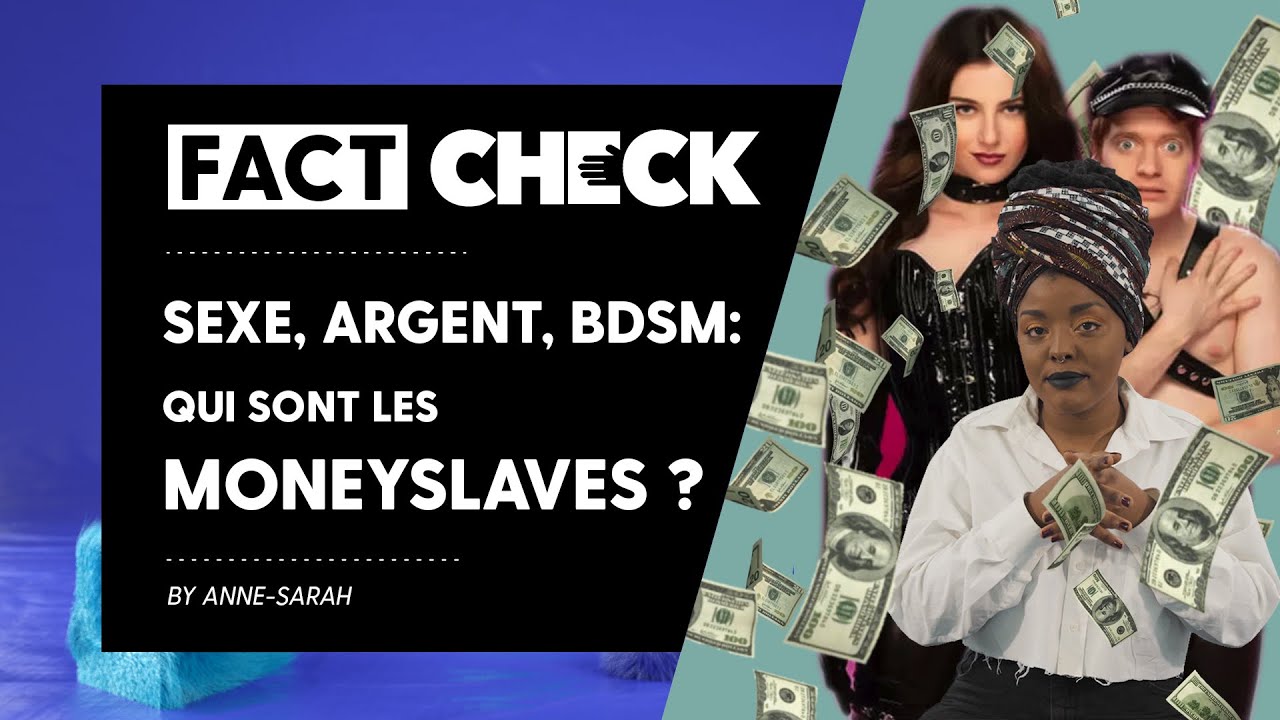 Sexe, argent, BDSM... qui sont les MONEYSLAVES ? #FactCheck