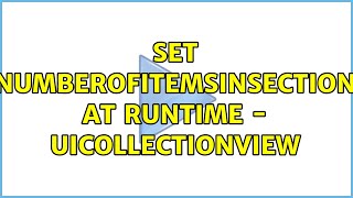 Set Numberofitemsinsection At Runtime - Uicollectionview