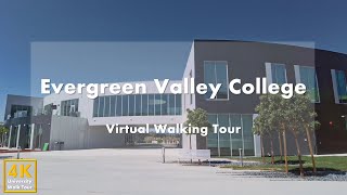 Evergreen Valley College - Virtual Walking Tour [4k 60fps]