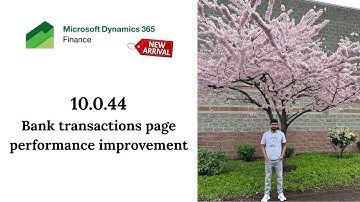 New in D365 F&O- Bank transactions page performance improvement
