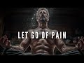 Let Go of Pain or Suffering - Meditation Motivational Speech