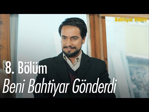 Beni Bahtiyar gönderdi! - Bahtiyar Ölmez 8. Bölüm