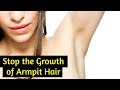 How to Stop the Growth of Armpit Hair Naturally