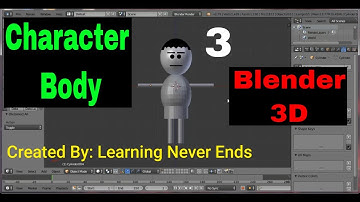 Blender Tutorial 3: Make Character Body in Hindi | Learning Never Ends