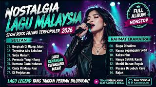 Nostalgia Lagu Malaysia Terbaik 2026 | Sultan & Rahmat Ekamatra Full Album Slow Rock Paling Viral