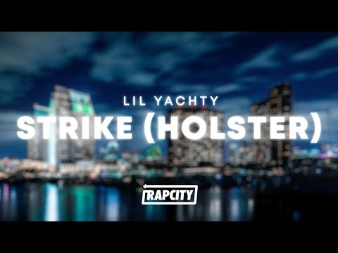 Lil Yachty – Strike (Holster) (Lyrics)