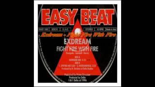 Exdream - Fight Fire With Fire (Spitfire Mix)