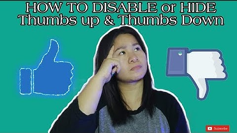 How to Disable or Hide/Thumbs Up & Thumb