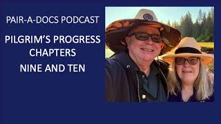 Pair-a-Docs' Pilgrim's Progress Ch 9-10