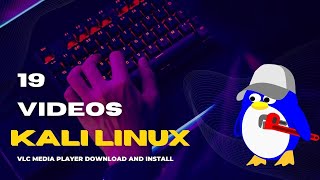 How to Install VLC Media Player in Kali Linux
