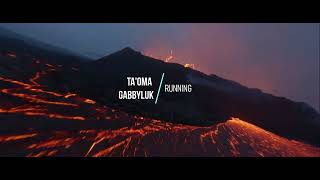 Taoma Ft. Gabbyluk - Running
