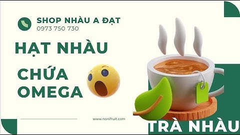 Tận dụng hạt trái Nhàu chế biến trà Nhàu chứa Omega_nguồn video Báo Thanh Niên