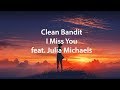 Clean Bandit - I Miss You feat. Julia Michaels(Lyrics) перевод на русском