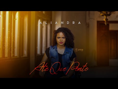 Até Que Ponto - Aliandra (clipe Oficial)