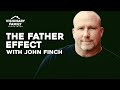 The father effect  with john finch