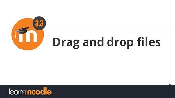 08. Dragging and dropping files in Moodle 3.3