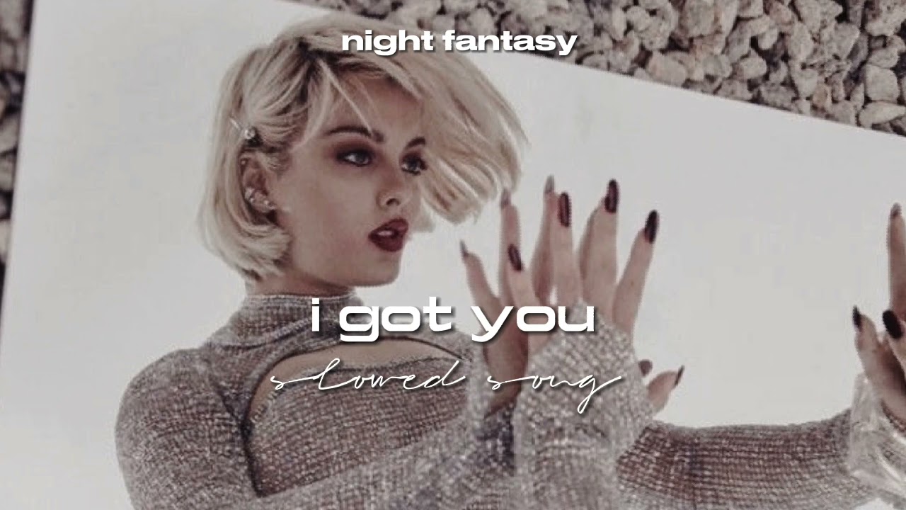 I Got You - slowed song / Bebe Rexha