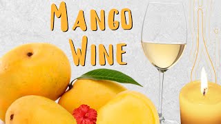 How To Make Sparkling Mango Wine Without Adding Any Yeast