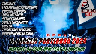 DJ DUGEM PONTIANAK 2024 !! SPESIAL MIXTAPE DJ EDOK BPM Feat DJ INDEHOY TERBARU - FUNKOT HARD