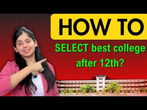 How to Choose Right College after class 12th | Must watch before ...