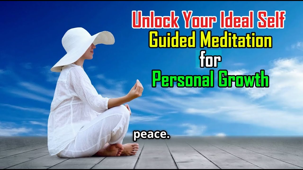 Top Guided Meditation to Discover Your Ideal Self & Unlock Success ...