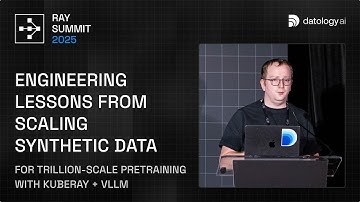 KubeRay + vLLM at DatalogyAI: Engineering Trillion-Scale Synthetic Data Systems | Ray Summit 2025