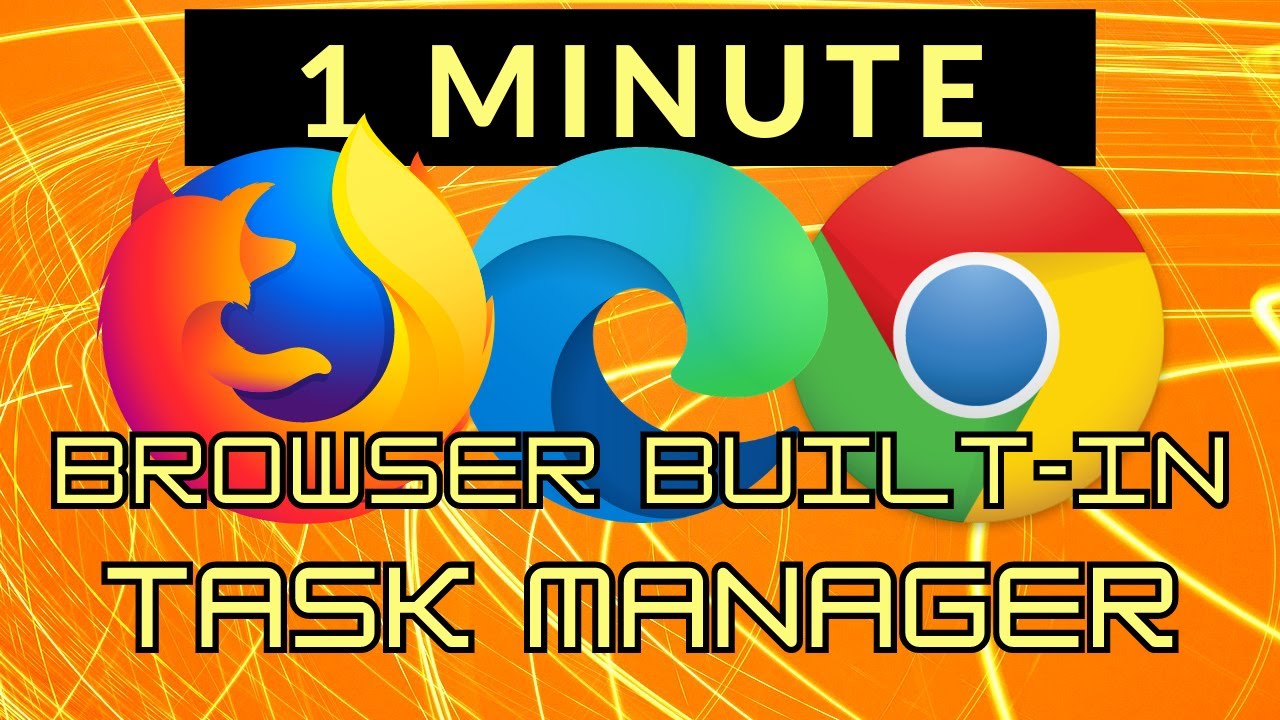 Browser Built-in Task Manager: Google Chrome has it, Microsoft Edge has ...