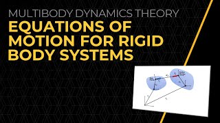 Equations of Motion for Rigid Body Systems — Lesson 4