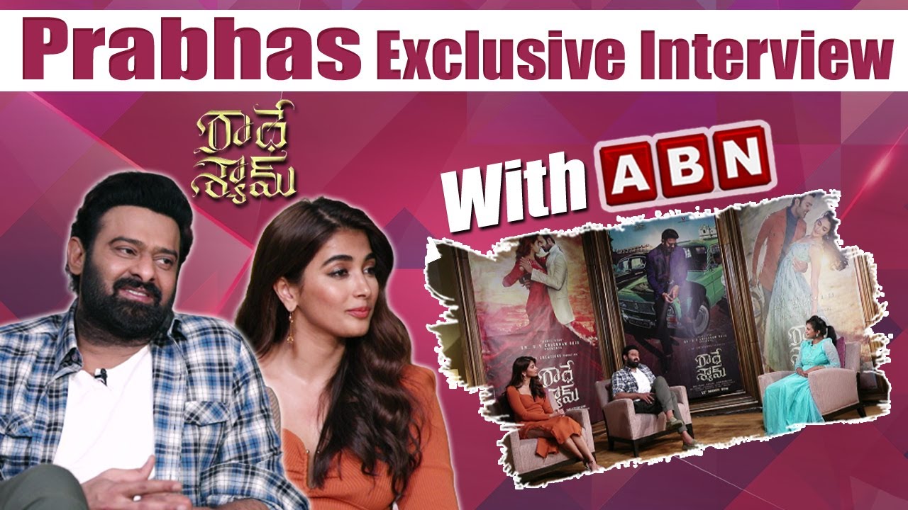 Prabhas & Pooja Hegde Exclusive Interview | Radhe Shyam | ABN Telugu