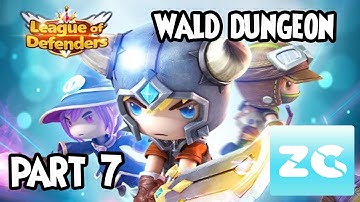 League of Defenders (Android / IOS) Walkthrough - Part 7 Wald Dungeon - Gameplay HD