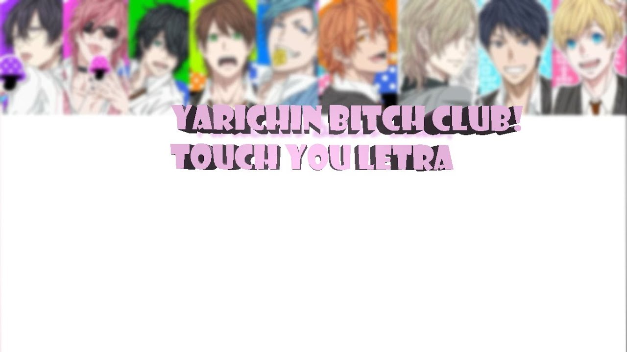 Yarichin Bitch Club Opening - Touch you (FULL) Legendado Romaji + Pt-Br -  Vídeo Dailymotion