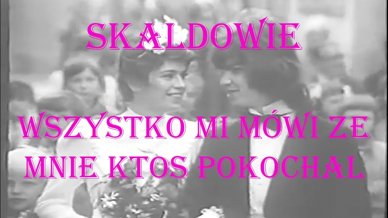 Polish songs with english subtitles - Skaldowie - Wszystko mi mówi, że