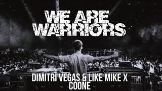 Dimitri Vegas & Like Mike x Coone - We Are Warriors