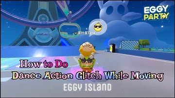 Eggy Party - How to Do Dance Action Glitch While Moving on Eggy Island {Game Guide} (iOS)