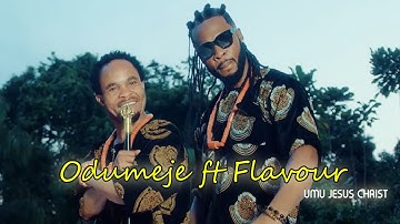 Official Umu Jesus Christ video by Odumeje ft Flavour