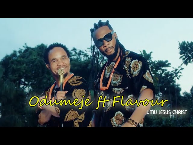 Official Umu Jesus Christ video by Odumeje ft Flavour class=