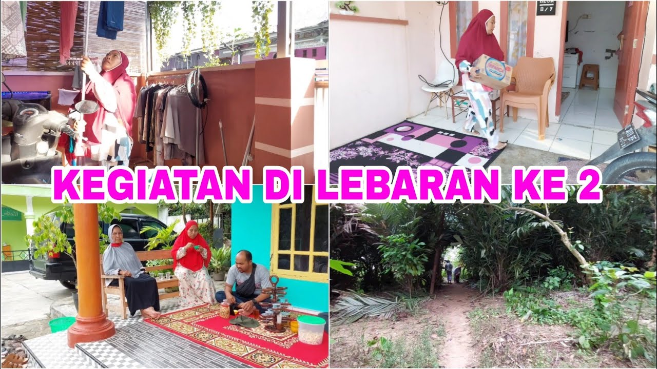 LEBARAN KE 2. SARAPAN NGABISIN STOK LONTONG. BEBERES SEBELUM JALAN JALAN KE KEBON SALAK