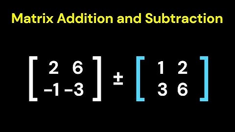 Adding and Subtracting Matrices Made Simple!