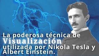 La poderosa técnica de Visualización utilizada por Nikola Tesla y Albert Einstein. ENSOÑACIÓN.