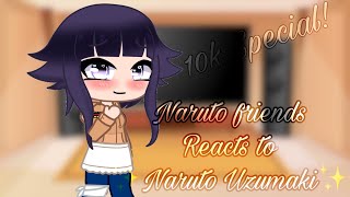 Naruto Friends Reacts to him I•I 10k Special I•I READ NEWER PINNED COMMENT PLS AND ATY