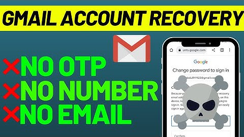 How to Recover Hacked Gmail Account Without Recovery Email and Phone Number in 2023