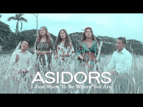 I Just Want To Be Where You Are - The AsidorS | Don Moen Cover - With Lyrics