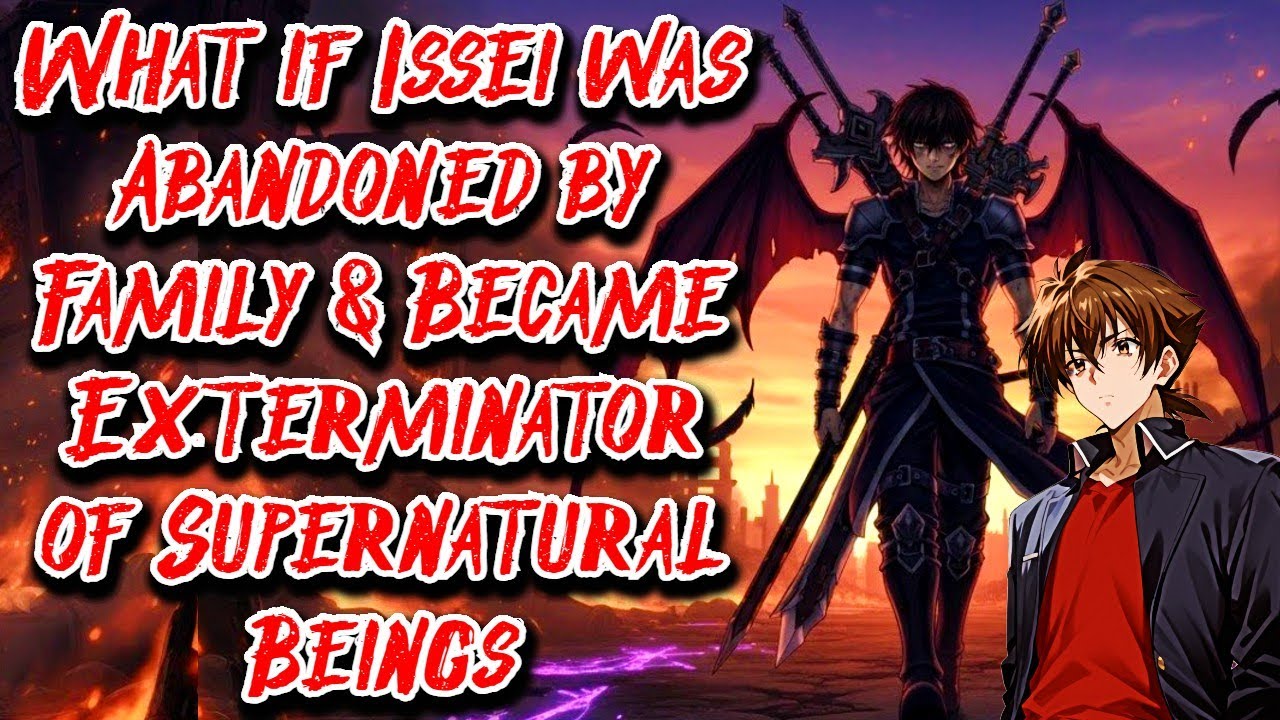 What if Issei was Abandoned by Family & Became Exterminator of Supernatural Beings Movie