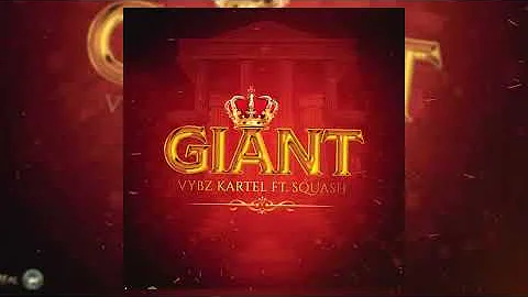 Vybz Kartel feat. Squash - Giant (Official Audio)