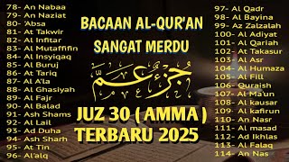 Beautiful Recitation of Juz Amma Full (_جزء عم) | সূরা নাবা থেকে সূরা নাস তিলাওয়াত | Alaa Aqel